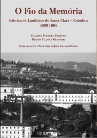 Fio (O) da Memória. Fábrica de Lanifícios de Santa Clara – Coimbra